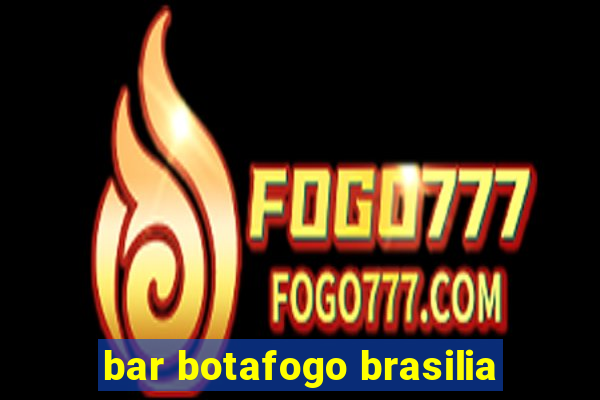 bar botafogo brasilia